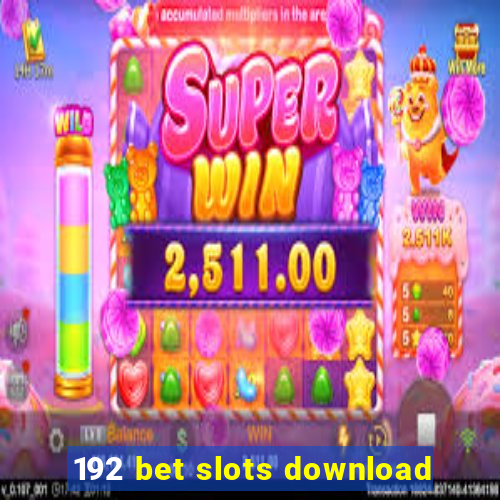 192 bet slots download